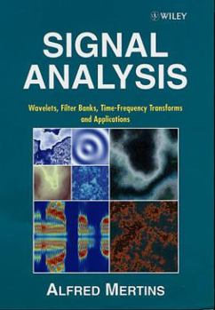 Hardcover Signal Analysis: Wavelets, Filter Banks, Time-Frequency Transforms and Applications Book