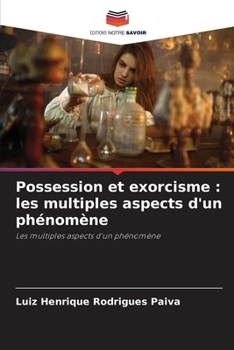 Paperback Possession et exorcisme: les multiples aspects d'un phénomène [French] Book