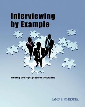 Paperback Interviewing by Example: Finding the right piece of the puzzle Book