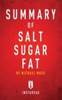 Paperback Summary of Salt Sugar Fat: by Michael Moss - Includes Analysis Book