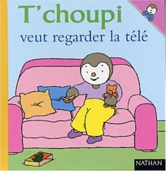 Hardcover T'choupi Veut Regarder la Tele [French] Book