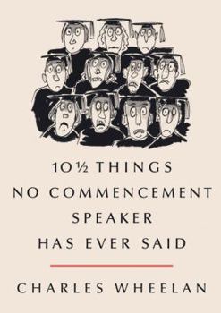 Hardcover 10 1/2 Things No Commencement Speaker Has Ever Said Book