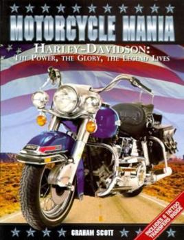Paperback Motorcycle Mania: Harley-Davidson: The Power, the Glory, the Legend Lives Book