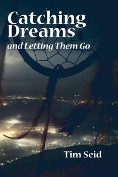 Paperback Catching Dreams and Letting Them Go Book