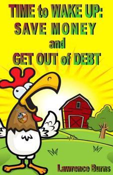 Paperback TIME to WAKE UP: SAVE MONEY and GET OUT of DEBT Book