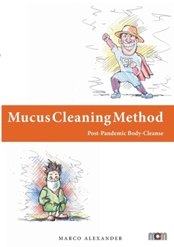 Paperback Mucus Cleaning Method: Post-Pandemic Body-Cleanse Book