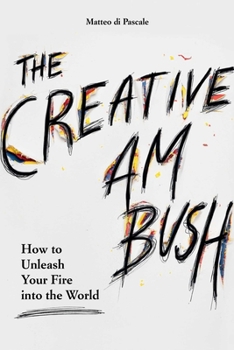 Paperback The Creative Ambush: How to Unleash Your Fire Into the World Book