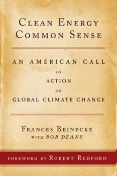 Paperback Clean Energy Common Sense: An American Call to Action on Global Climate Change Book