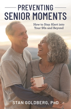 Hardcover Preventing Senior Moments: How to Stay Alert Into Your 90s and Beyond Book