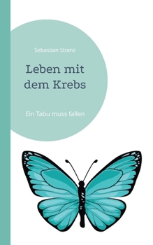Leben mit dem Krebs: Ein Tabu muss fallen