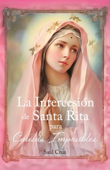 Paperback La Intercesión de Santa Rita para Causas Imposibles [Spanish] Book