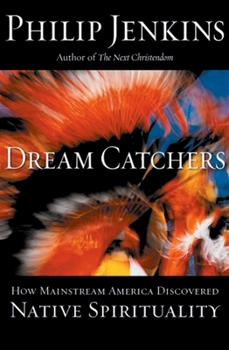 Hardcover Dream Catchers: How Mainstream America Discovered Native Spirituality Book