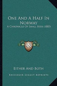 Paperback One And A Half In Norway: A Chronicle Of Small Beer (1885) Book