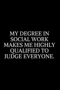 My Degree ~: Funny Office Work Notebook For Taking Meeting Minutes (Adult Banter Desk Notepad Series).  Blank Lined Journal Notebook for the Office ... Coworker, Boss, Employees - 100 Pages (6x9