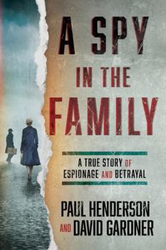 Paperback A Spy in the Family: A True Story of Espionage and Betrayal Book