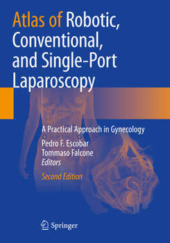 Paperback Atlas of Robotic, Conventional, and Single-Port Laparoscopy: A Practical Approach in Gynecology Book