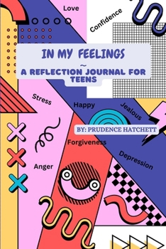 Paperback In My Feelings: A Reflection Journal for Teens Book