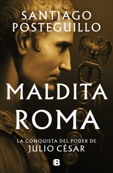 Hardcover Maldita Roma: La Conquista del Poder de Julio César / Accursed Rome [Spanish] Book