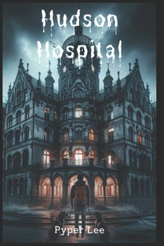 Hudson Hospital (The Haunted Tales of Weehawken)