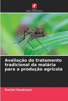 Paperback Avaliação do tratamento tradicional da malária para a produção agrícola [Portuguese] Book