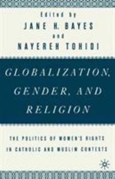 Paperback Globalization, Gender, and Religion: The Politics of Women's Rights in Catholic and Muslim Contexts Book