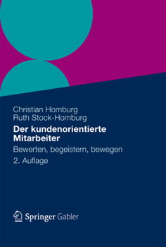 Hardcover Der Kundenorientierte Mitarbeiter: Bewerten, Begeistern, Bewegen [German] Book