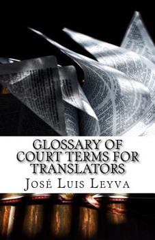 Paperback Glossary of Court Terms for Translators: English-Spanish Legal Glossary Book