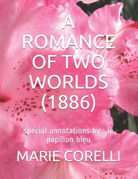 Paperback A Romance of Two Worlds (1886): sp?cial annotations by: le papillon bleu Book