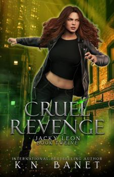 Cruel Revenge - Book #12 of the Jacky Leon