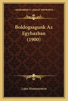 Paperback Boldogsagunk Az Egyhazban (1900) [Hungarian] Book