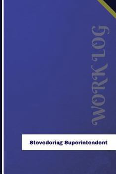 Stevedoring Superintendent Work Log: Work Journal, Work Diary, Log - 126 pages, 6 x 9 inches