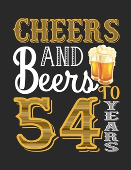 Paperback Cheers And Beers To 54 Years: Retro Style funny birthday gift, 54th Birthday Journal / Notebook / Diary / Appreciation Gift / Unique 54 Year ... Alt Book