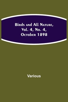 Paperback Birds and All Nature, Vol. 4, No. 4, October 1898 Book