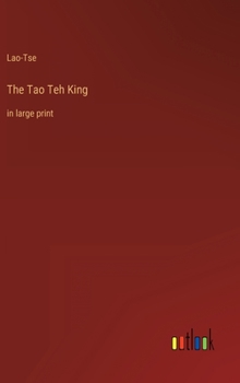 Hardcover The Tao Teh King: in large print Book