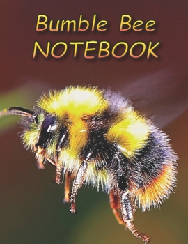 Bumble Bee NOTEBOOK: Notebooks and Journals 110 pages (8.5"x11")