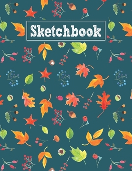 Paperback Sketchbook: 8.5 x 11 Notebook for Creative Drawing and Sketching Activities with Autumn Themed Cover Design Book