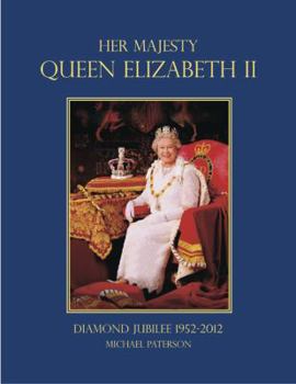 Paperback Her Majesty Queen Elizabeth II: Diamond Jubilee 1952-2012 Book