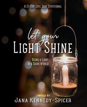 Paperback Let Your Light Shine: Being A Light In A Dark World Book