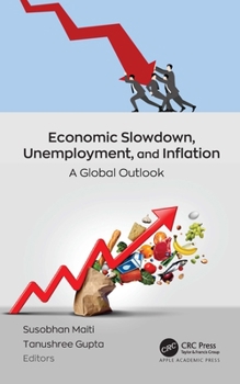 Hardcover Economic Slowdown, Unemployment, and Inflation: A Global Outlook Book