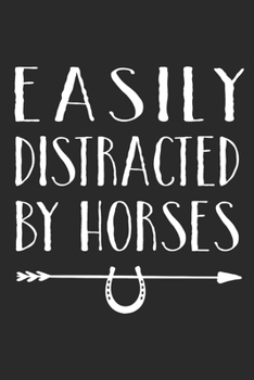 Paperback Easily Distracted By Horses: : Horse Riding Notebook Practice Writing Diary Ruled Lined Pages Book 120 Pages 6 x 9 softcover Gift for Horse lovers, Book