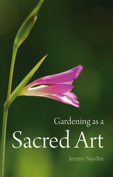 Paperback Gardening as a Sacred Art Book