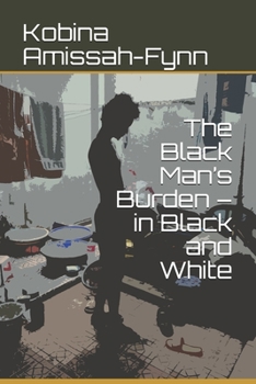 Paperback The Black Man's Burden - in Black and White Book