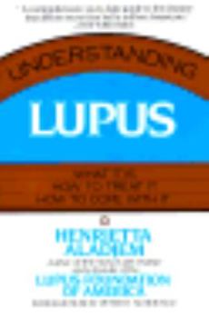 Paperback Understanding Lupus: What It Is, How to Treat It and How to Cope with It Book