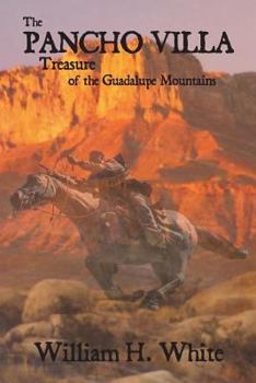 Paperback The Pancho Villa Treasure of the Guadalupe Mountains Book