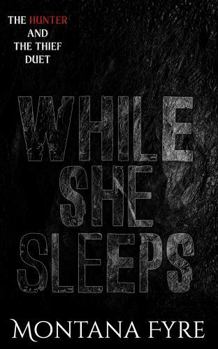 Paperback While She Sleeps: A Dark Stalker Romance (The Hunter and The Thief) Book