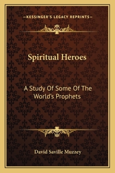 Paperback Spiritual Heroes: A Study Of Some Of The World's Prophets Book