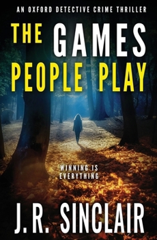 The Games People Play: An Oxford Detective Crime Thriller