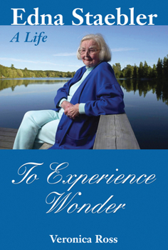 Hardcover To Experience Wonder: Edna Staebler: A Life Book