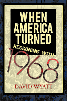 Paperback When America Turned: Reckoning with 1968 Book