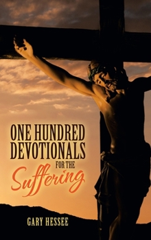 Hardcover One Hundred Devotionals for the Suffering Book